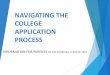 NAVIGATING THE COLLEGE APPLICATION PROCESS · navigating the college application process information for parents of the churchill class of 2018