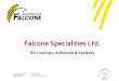 Falcone Specialities Ltd. · Falcone Specialities Ltd. BU Coatings, ... Bitumen carrier in pellet shape, without modifying additives Bitumen carrier in granulated shape, 