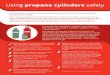 Using propane cylinders safely - Calor Gas - Leading … propane cylinders safely ... Calor supplies Liquefied Petroleum Gas (LPG) ... installation, should only be made by a gas