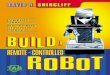 BUILD A REMOTE- - Angelfire€¦ · REMOTE-CONTROLLED ROBOT DAVID R. SHIRCLIFF. ... everything from welding a car (then painting it) ... is controlled via a remote control system