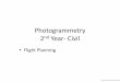 Photogrammetry 2nd Year- Civil - University of Washingtoncourses.washington.edu/cee424/photogrammetry/lecture1.pdf · 2nd Year- Civil • Flight Planning By D. Kamal M. Ahmed . 