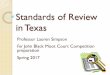 Standards of Review n i Texas - Houston, Texas · Standards of Review n i Texas ... AC. Standard of Review: in General 4. Where? ... SOR in Texa s: 3. Legal and Factual Sufficiency
