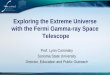 Exploring the Extreme Universe with the Fermi Gamma …universe.sonoma.edu/~lynnc/presentations/exploringwFermi1009.pdf · Exploring the Extreme Universe with the Fermi Gamma-ray