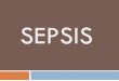 Patients with a diagnosis of severe sepsis or septic shock ...edutracker.com/trktrnr/Presentation/jh_newcastle_pa/N9SEPSIS.pdf · Patients with a diagnosis of severe sepsis or septic