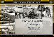 TWV and Logistics Challenges · TWV and Logistics Challenges February 8, 2010 Monterey, CA. 1. ... TRADOC ‐ All COMPOS ... Orders ∙ Safety of Use 