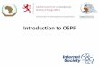Introduction to OSPF · –TCP/IP environment –Fast convergence –Variable-length subnet masks –Discontiguous subnets –Incremental updates ... Introduction to OSPF 