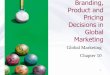 Product and Pricing Decisions in Global Marketingfac.ksu.edu.sa/sites/default/files/global_mkt._chapter_10.pdf · Product and Pricing Decisions in Global Marketing ... –NutraSweet
