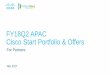 FY18Q2 APAC Cisco Start Portfolio & Offers · Nov 2017 For Partners FY18Q2 APAC Cisco Start Portfolio & Offers