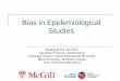 Selection Bias in Epidemiological Studies Bias in Epidemiological Studies 7 “….nearly half had to support the daily hospitalization cost, that cannot be afforded by all patients