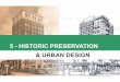 5 - HISTORIC PRESERVATION & URBAN DESIGN · Historic Preservation & Urban Design HD-1 5 ... including the Wells Fargo Building built ... For site-specific information see the DAP