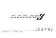 2014 Dodge Journey Owner's Manual · 2014-03-07 · Asegúrese de leer el Manual del propietario antes de conducir por primera vez el vehículo y antes de incorporar o instalar piezas