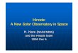 Hinode: A New Solar Observatory in Space · Hinode: A New Solar Observatory in Space H. Hara ... Origin of Solar Magnetic Activities Photosphere ... Door deployment test 2005 Oct