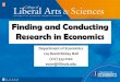 Finding and Conducting Research in Economics · 2015-03-31 · Finding and Conducting Research in Economics Department of Economics 214 ... there is "little empirical evidence on