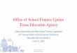 Office of School Finance Update Texas Education Agency Dawn-Fisher... · Office of School Finance Update Texas Education Agency Great Expectations for New School Finance Legislation