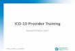 ICD-10 Provider Training - Amerigroup · ICD-10-CM Provider Training The ICD-10 Provider Training is a presentation containing six sections reviewing ICD-10 coding and ... •The