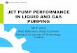 JET PUMP PERFORMANCE IN LIQUID AND GAS …animp.it/prodotti_editoriali/materiali/convegni/pdf/...Multiphase pipe flow •Orkiszewski’s method for vertical pipe –Oil field specific
