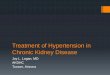 Treatment of Hypertension in Chronic Kidney Disease_MD.pdfTreatment of Hypertension in Chronic Kidney Disease Joy L. Logan, MD ... dialysis center in 150 hemodialysis patients 