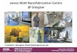 James Watt Nanofabrication Centre - Epitaxy · James Watt Nanofabrication Centre @Glasgow 750m2 cleanroom ‐pseudo‐industrial operation Vistec VB6 & EBPG5 ... PECVD SiO 2 PECVD