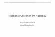 Tragkonstruktionen im Hochbau - Hochschule Bochumhochschule-bochum.de/fileadmin/media/fb_a/Maas/Tragkonstruktionen... · 9.1 Stahlbau 9.2 Stahlbetonbau 9.3 Betonplatte auf Stahlstütze