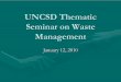 UNCSD Thematic Seminar on Waste Management · Seminar on Waste Management January 12, 2010 ... automotive Metals, plastic, glass bottles, waste oil, automotive batteries, cell phonesbatteries,
