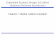 Embedded Systems Design: A Unified … Systems Design: A Unified Hardware/Software Introduction, (c) 2000 Vahid/Givargis 2 Outline • Introduction to a simple digital camera • Designer’s