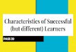 Characteristics of Successful (but different) Learners · Characteristics of Successful (but different) Learners PASS 39. ... “where could you find this information ... Superflex
