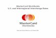 MasterCard Worldwide U.S. and Interregional Interchange … · MasterCard Consumer Credit World Cards 35 ... If interchange rates are set too high, ... Merit 3 Travel Premier Service