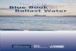 The Little Blue Book on Ballast Water - danishshipping.dk · Ballast Water Exchange Standard D-1 ... • Discharge of ballast water to a reception facility •methods No discharge