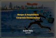 Merger & Acquisitions Corporate Restructuring. Sanjeev... · Tax advantages. 7 Agenda Background Aspects of a Deal Cases Valuation methodologies Structuring Regulatory issues 