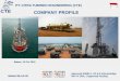 KIM SENG TECH - PT. Citra Tubindo Engineering (CTE) Presentation.pdf · of drilling rig facilities onshore & offshore, strcutural platforms, topside & process modules and equipmnet