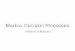 (Slides from Mausam) - GitHub Pagesaritter.github.io/courses/slides/mdp.pdf · Markov Decision Processes (Slides from Mausam) Markov Decision Process Operations ... Communication