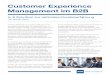 Customer Experience Management im B2B - B2B … · Customer Experience Management im B2B In 6 Schritten zur optimalen Kundenerfahrung Kundenzufriedenheit und Kundenloyalität …