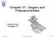 Chapter 11: Sugars and Polysaccharidespeople.uleth.ca/~steven.mosimann/bchm2000/Bchm2000_L14.pdf · Chapter 11: Sugars and Polysaccharides ... tetrose, pentose, hexose Figure: D-aldose