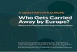 A QUESTION FOR EUROPE Who Gets Carried Away by …€¦ · A QUESTION FOR EUROPE Who Gets Carried Away by Europe? ... “Who gets carried away by Europe? ... Seven people are already