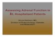 Assessing Adrenal Function in Ill, Hospitalized Patients · Assessing Adrenal Function in Ill, Hospitalized Patients Bruce Redmon, MD Division of Endocrinology, Diabetes and Metabolism
