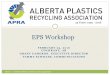 EPS Workshop - Recycling Council of Alberta · EPS Workshop Alberta – a model of effective plastics waste management . Foamed Plastics in the Marketplace ... Van Houtte Coffee ¡