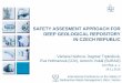 SAFETY ASSESMENT APPROACH FOR DEEP GEOLOGICAL REPOSITORY IN CZECH REPUBLIC · 2016-11-30 · SAFETY ASSESMENT APPROACH FOR DEEP GEOLOGICAL REPOSITORY IN CZECH REPUBLIC ... their safety