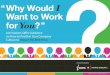 Why Would I Want to Work for You - iCIMS Would I...  Why Would I Want to Work for You? ... the organization