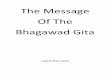 The Message Of The Bhagawad Gita - Hindustan Books message of the Bhagawad Gita 2 ... Kshattriya, be considered to be entitled to an equal amount of praise and rank as high as the