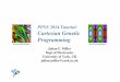 PPSN 2014 Tutorial: Cartesian Genetic Programmingppsn2014.ijs.si/files/slides/ppsn2014-tutorial3-miller.pdf · PPSN 2014 Tutorial: Cartesian Genetic Programming Julian F. Miller Dept