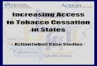Increasing Access to Tobacco Cessation in States StudiesGuide_FINAL_6...- ActionToQuit Case Studies - May 2011 ... Prevention in 2010 with funding from the Pfizer Foundation and Pfizer