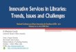 Innovative Services in Libraries: Trends, Issues and ...library/life2017/program/16/14-bhojaraju.pdfInnovative Services in Libraries: Trends, Issues and Challenges Dr.Bhojaraju Gunjal