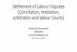 Settlement of Labour Disputes (Conciliation, mediation ...€™d •In the Republic of Zimbabwe labour disputes settlement machinery is mainly composed of conciliation, mediation
