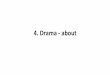 4. Drama - about - Modern States though theater is a mimesis, an imitation of real life, actors perform (enact) on stage and interpret the drama. These interpretations may vary according