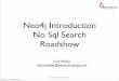 Neo4j Introduction No Sql Search Roadshow - GOTO …nosqlroadshow.com/dl/basho-roadshow-zurich-2013/slides/DirkMller...•Job recommendations served real-time from Neo4j •Individual