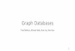 Graph Databases - University of Texas at Austindsb/cs386d/Projects14/GraphDB.pdfNeo4j executed queries in the shortest time with good scalability Reachability queries stressed the