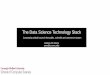 The Data Science Technology Stack - NITRD · The Data Science Technology Stack Contrasting critical issues in the public, scientific and commerce sectors Andrew W. Moore awm@cs.cmu.edu