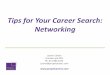 Tips for Your Search: Networking - bu.edu · Healthcare Business Woman’s Association: ... Incubators/Incubator Spaces ... Swiss, French, and UK most active