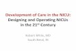 Development of Care in the NICU: Designing and Operating ... development of care... · Parental Overall Assessment of the Single-Family Room NICU as Compared with the Open-Bay NICU