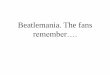 Beatlemania. The fans remember…. - blog.ac-versailles.frblog.ac-versailles.fr/mrspouletsblog/public/beatlemania_slides.pdf · piano man Steve Van Zandt (new Jersey/ 13 )- work with